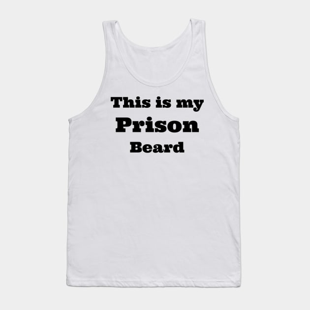 prison beard Tank Top by B'Chin Beards